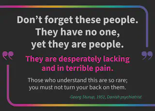 Don&rsquo;t Forget These People. They haev no one, yet they are people.