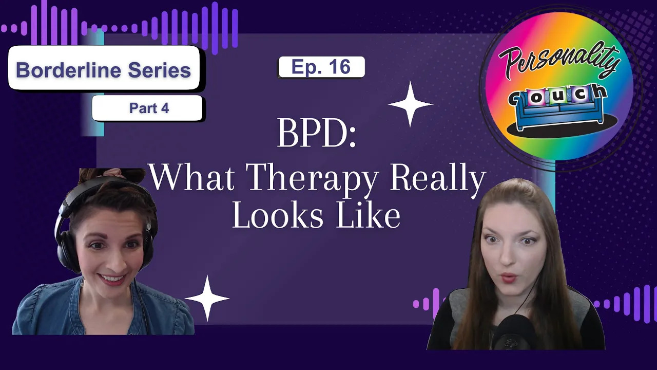 Ep 16: BPD Part 4: What Therapy Really Looks Like