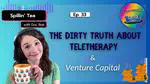 Ep 33: The Dirty Truth About Telehealth Therapy & The Rise of Venture Capital