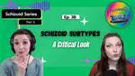 Ep 38: Unpacking Schizoid Subtypes | A Critical Look