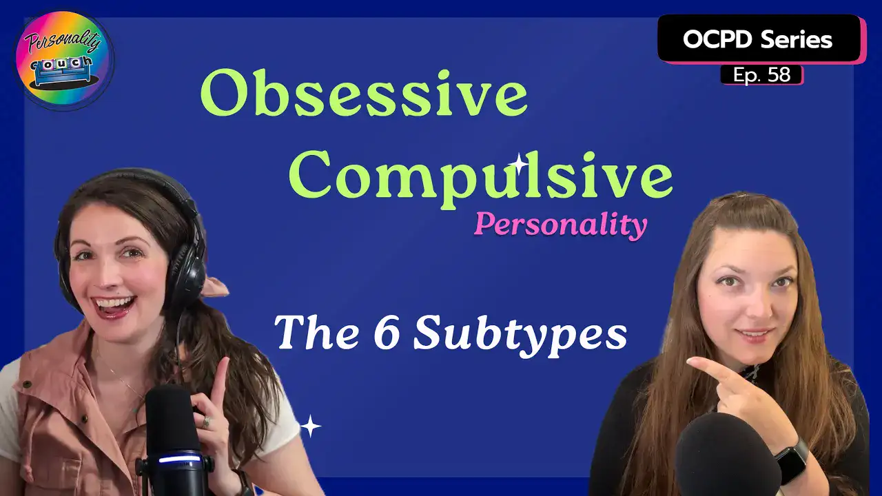 Ep 58: OCPD: The Six Subtypes